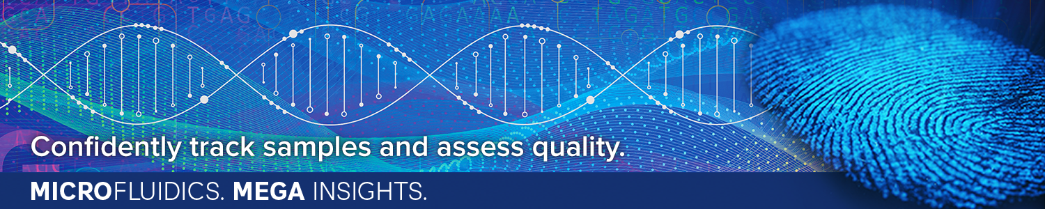 Confidently track samples and assess quality.  MICROFLUIDICS. MEGA INSIGHTS.