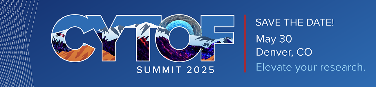 2025 CyTOF Summit | Save the date: May 30 | Denver, CO | Elevate your research.